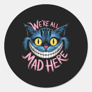 Adesivo Cheshire Cat Estavam Todos Loucos Aqui Fãs De Mara