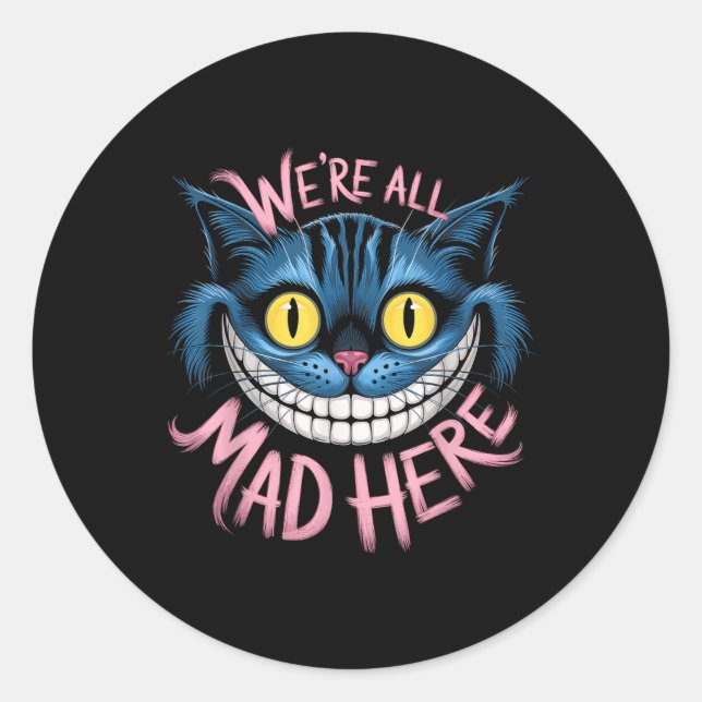 Adesivo Cheshire Cat Estavam Todos Loucos Aqui Fãs De Mara (Frente)