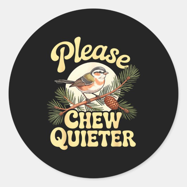 Adesivo Chew Quieter Funny Bird Saying  (Frente)