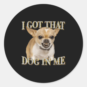 Adesivo Chihuahua meme engraçado tem esse cachorro em aman