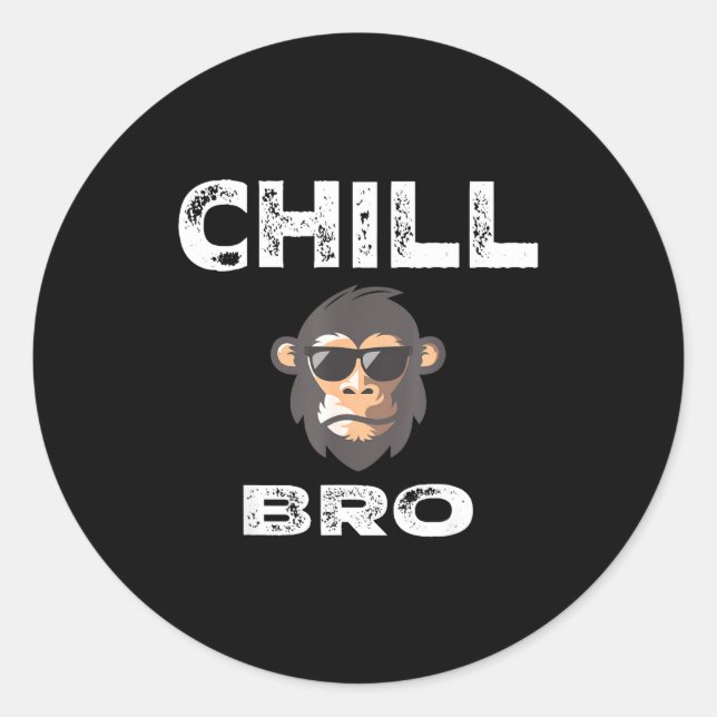 Adesivo Chill Bro - Funny Monkey With Cool Slogan Gift  (Frente)