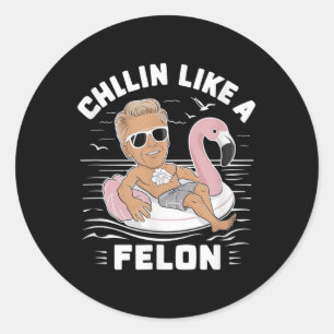 Adesivo Chillin Como Um Felon Engraçado Trump Para O Presi