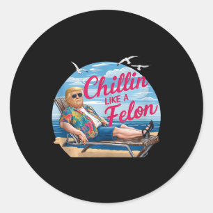Adesivo Chillin Como Um Felon Funny Trump Summer Beach Usa