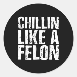 Adesivo Chillin Como Um Felon Retro Funny Trump 2024 Summe