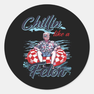 Adesivo Chillin Como Um Felon Retro Summer Funny Trump 202