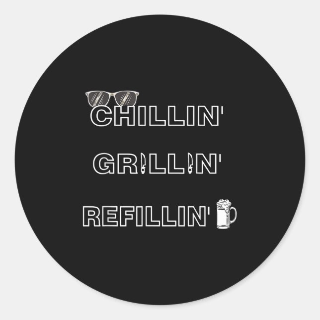 Adesivo Chillin Grillin Refillin Crazy Funny Beer Churrasc (Frente)