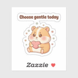 Adesivo Choose Gentle Today – Cute Hamster Motivational