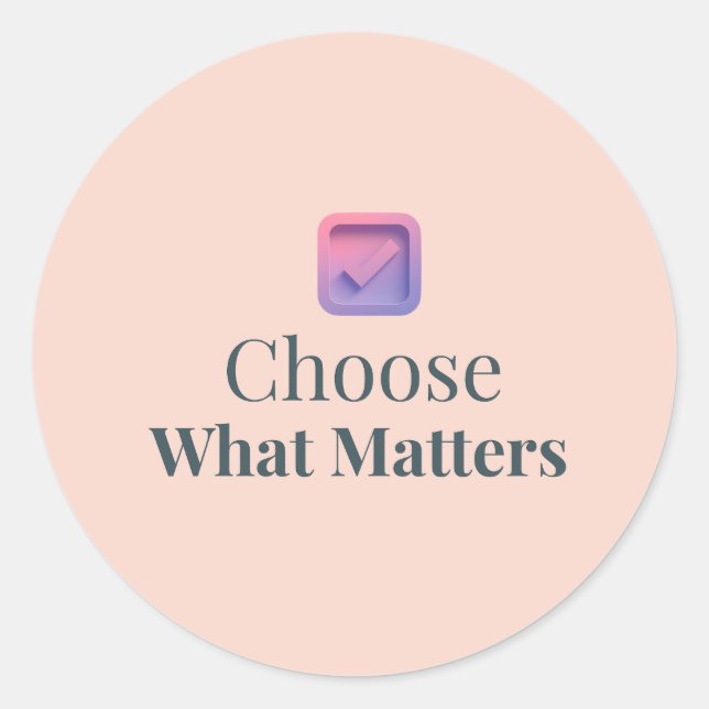 Adesivo Choose What Matters Minimal Motivational Sticker (Frente)