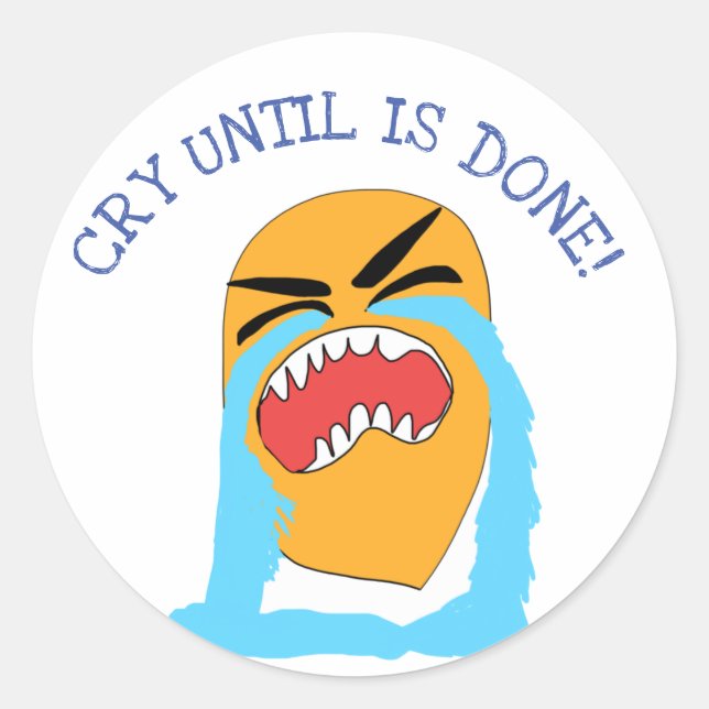 Adesivo chorar até terminar (Frente)