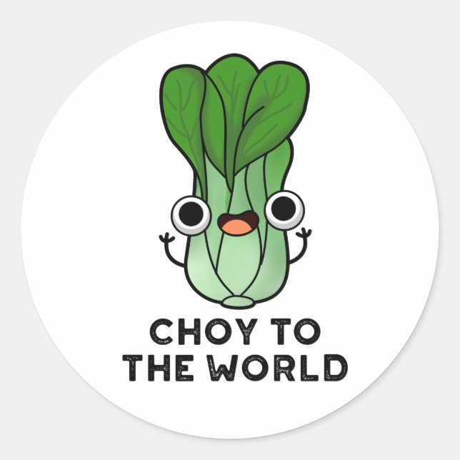 Adesivo Choy To World Engraçado Bok Choy Veggie Pun (Frente)