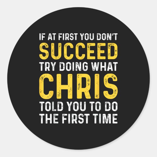 Adesivo Chris If At First You Don't Succeed Chris Birthday (Frente)