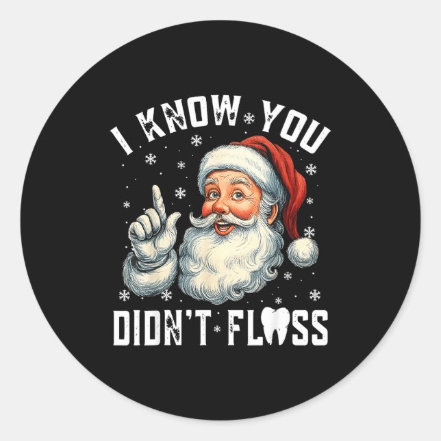 Adesivo Christmas Dental Funny Santa I Know You Didn't Flo (Frente)