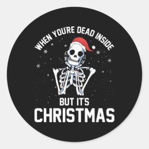Adesivo Christmas When Your Dead Inside Funny Skeleton Xma