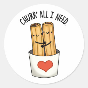 Adesivo Churr Tudo O Que Preciso É De Churros Cute Pun