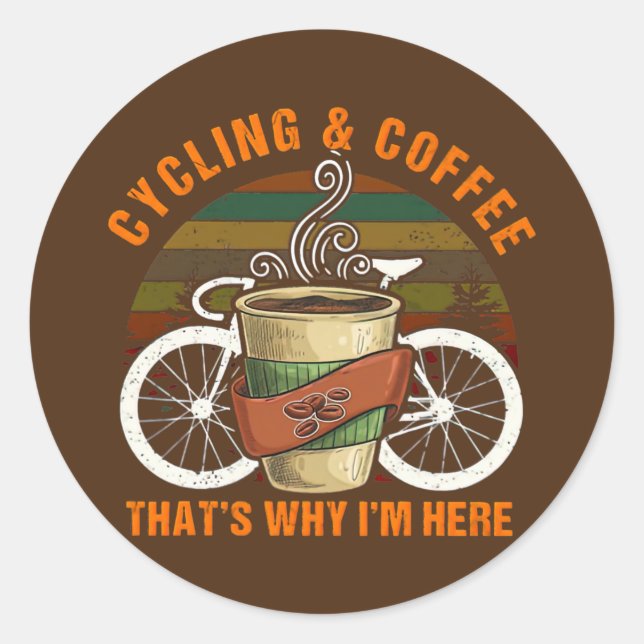 Adesivo Ciclismo e café é por isso que estou aqui (Frente)