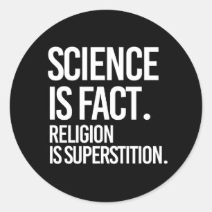 Adesivo Ciência é fato. Religião é Superstição.