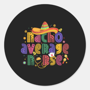 Adesivo Cinco De Mayo Funny Nacho Média Enfermeira Mexican