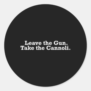 Adesivo Citação de Filme Deixe a Arma Leve o Cannoli