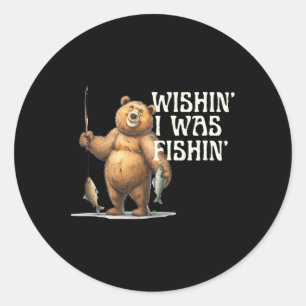 Adesivo Citação Divertida Urso Pescando Desejando Que Eu E