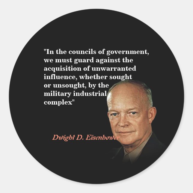 Adesivo Citação Eisenhower Sobre O Complexo Industrial Mil (Frente)
