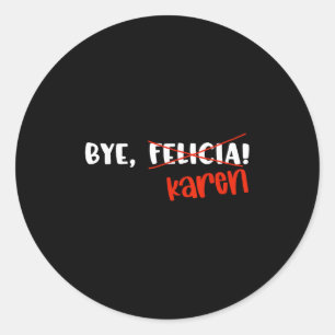 Adesivo Citação engraçada de Karen Felicia Tchau Meme