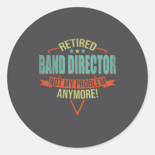 Adesivo Citação Engraçada Para Diretor de Banda Aposentado