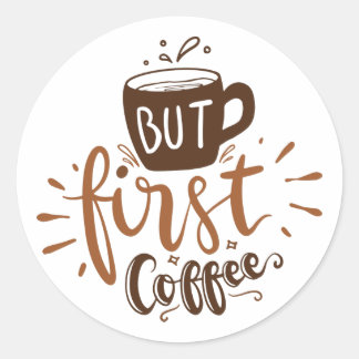 Adesivo Citação Fofo Mas Primeiro Café Letra Marrom  