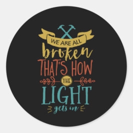 Adesivo Citação Inspiracional: Estamos quebrados Ninguém é