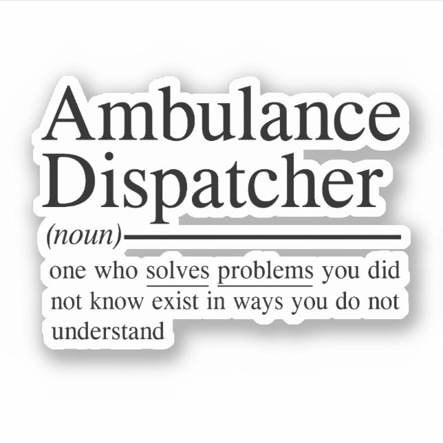Adesivo citações engraçadas para o Ambulance Dispatcher (Frente)