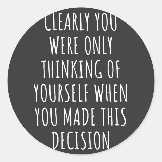 Adesivo Claramente Você Estava Pensando Em Si Mesmo Quando (Frente)