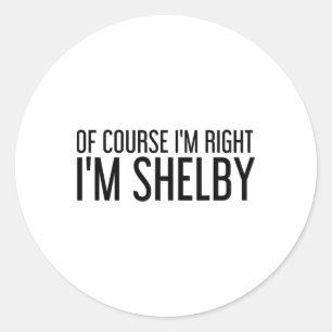 Adesivo Claro que Estou Certo Eu Sou Shelby Nome Divertido