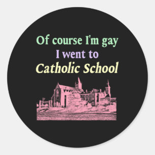 Adesivo Claro Que Eu Fui À Gay Da Escola Católica Lgbt De