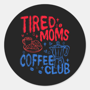 Adesivo Clube de Café das Mães Cansadas Retro Vida de Mãe