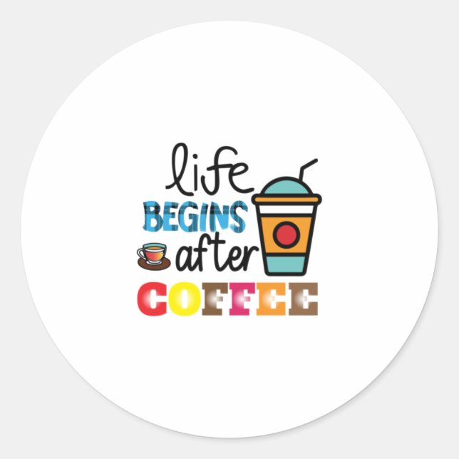 Adesivo Coffee Art Life Begins After Cofee (Frente)