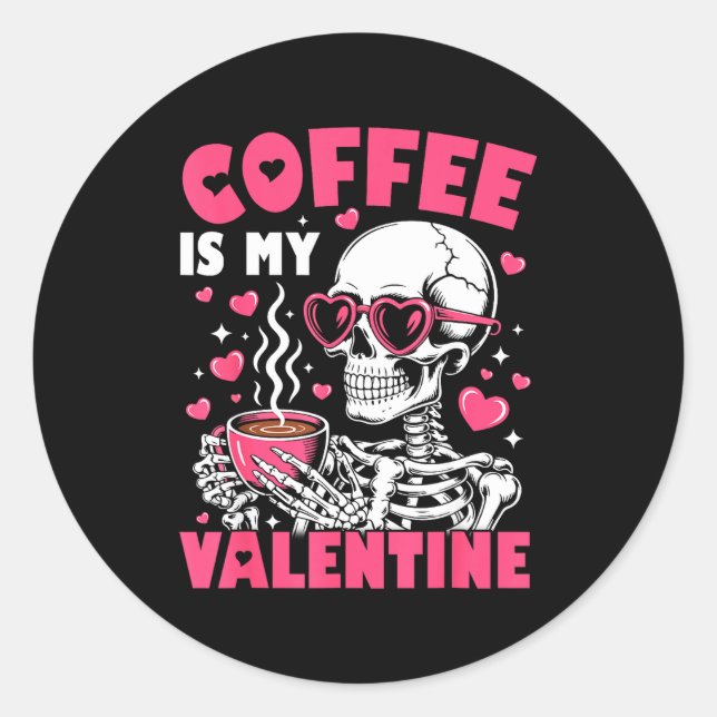 Adesivo Coffee Is My Valentine Skeleton Valentine Funny Co (Frente)