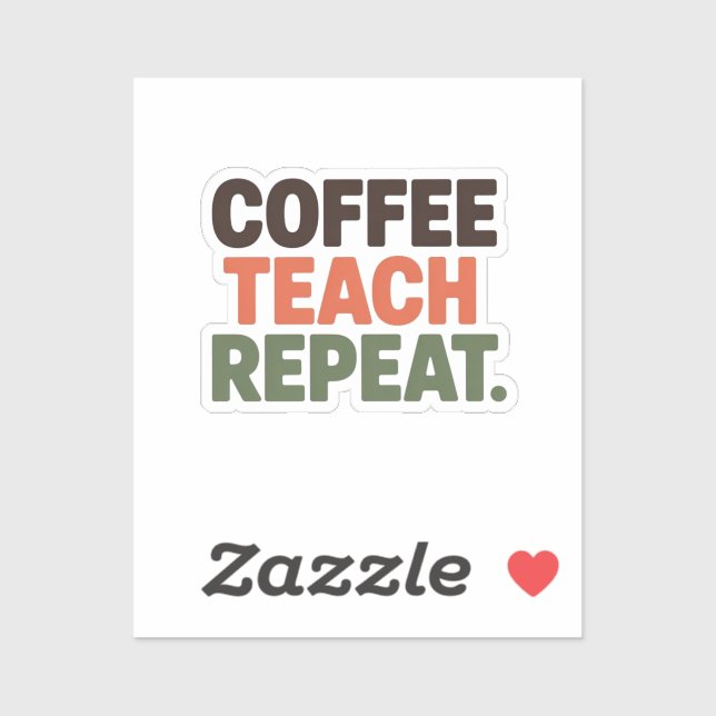 Adesivo Coffee Teach Repeat (Folha)