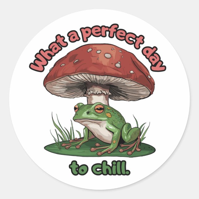 Adesivo cogumelo sapo - Que dia perfeito para se acalmar (Frente)