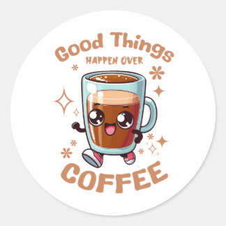 Adesivo Coisas Boas Acontecem Sobre O Café