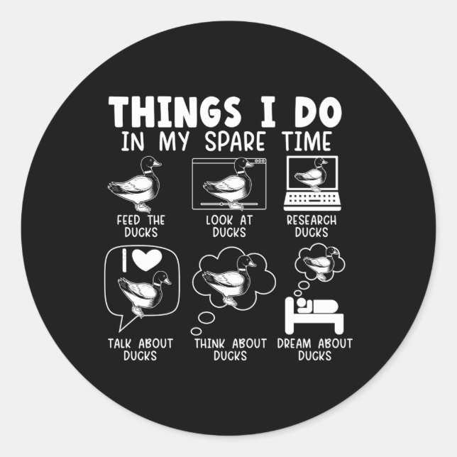 Adesivo Coisas Que Eu Faço Em Meu Tempo Inteiro Patos Pato (Frente)
