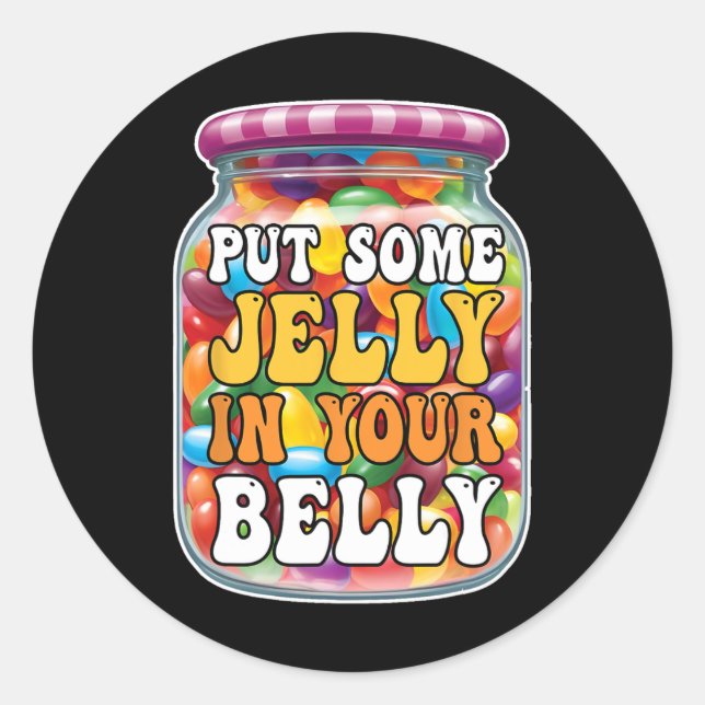Adesivo Coloque Algumas Geleias Na Sua Barriga Funny Jelly (Frente)