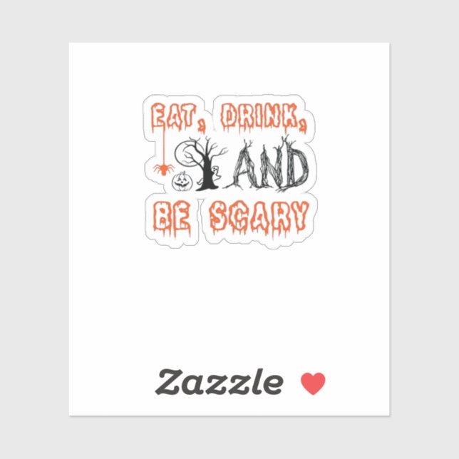 Adesivo Coma Bebida E Seja Uma Arte Assustadora Do Dia Das (Folha)