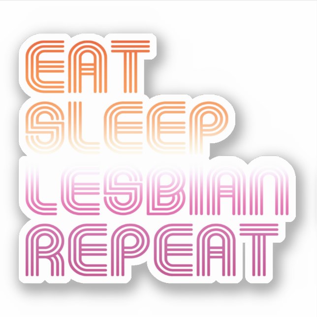 Adesivo Coma Dormir Lésbica Repetir (Frente)