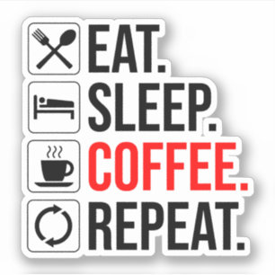 Adesivo Coma. Durma. Café. Repetir