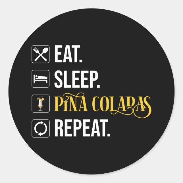 Adesivo Coma. Durma. Pina Coladas. Repita.  (Frente)