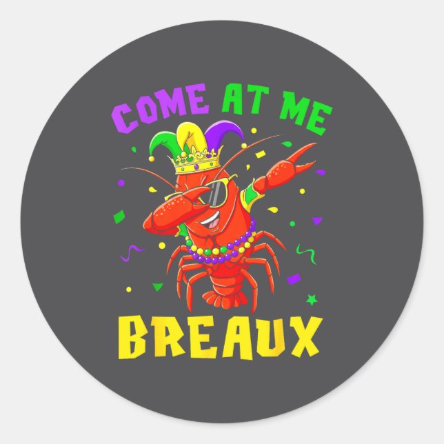 Adesivo Come At Me Breaux Crawfish Beads Funny Mardi Gras  (Frente)