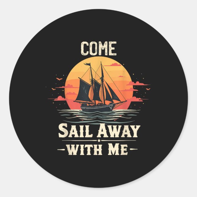Adesivo Come Sail Away With Me, Sailing Boat Lover And Sai (Frente)