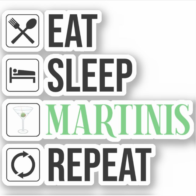 Adesivo Comer. Dormir. Martinis. Repetir. (Frente)