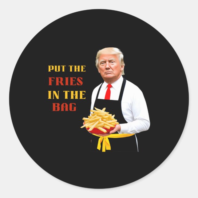 Adesivo Comida Rápida Trump Engraçada Coloque As Fritas No (Frente)