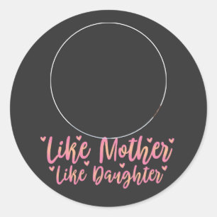 Adesivo Como Mãe Como Filha, Presente Personalizado Da Mãe