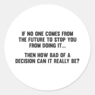 Adesivo Como mau de uma decisão pode realmente ser?